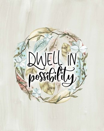 Framed Dwell in Possibility Print