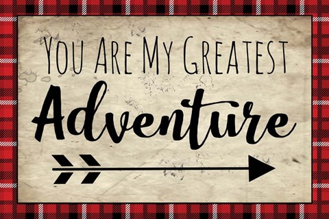 Framed You Are My Greatest Adventure Print