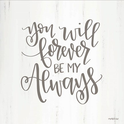 Framed You Will Forever Print