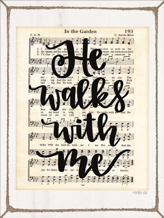 Framed He Walks with Me Print