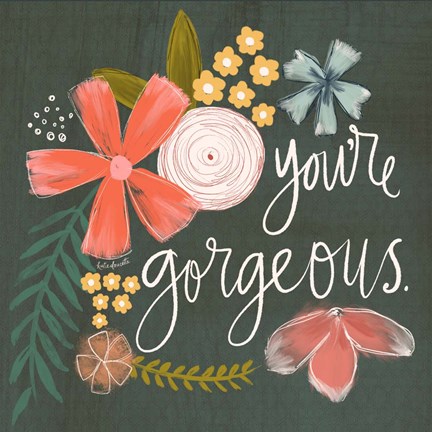 Framed You&#39;re Gorgeous Print