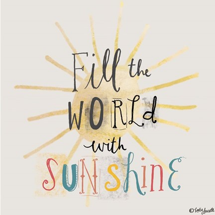 Framed Fill the World with Sunshine Print
