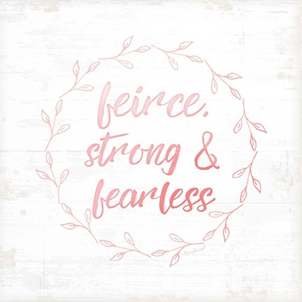 Framed Fierce, Strong, and Fearless Print