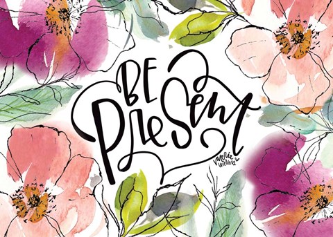 Framed Be Present Print