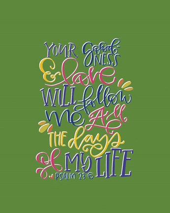 Framed Your Goodness Print