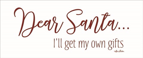 Framed Dear Santa - I&#39;ll Get My Own Gifts Print