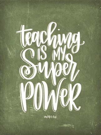 Framed Teaching is My Super Power Print