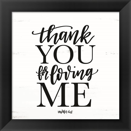 Framed Thank You for Loving Me Print