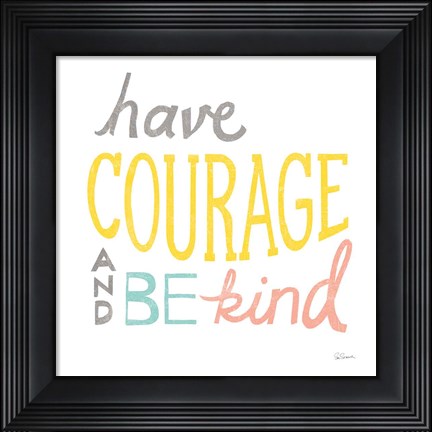Framed Have Courage Print