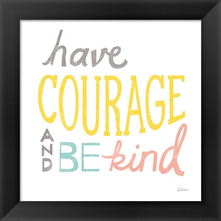 Framed Have Courage Print