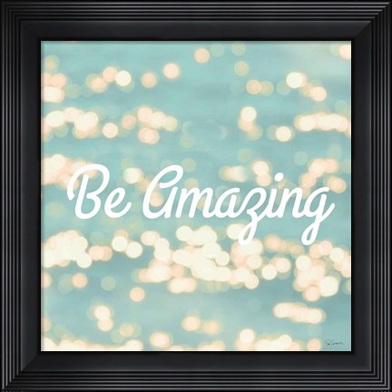 Framed Be Amazing Print