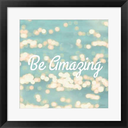 Framed Be Amazing Print