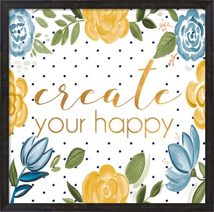 Framed Create Your Happy Print