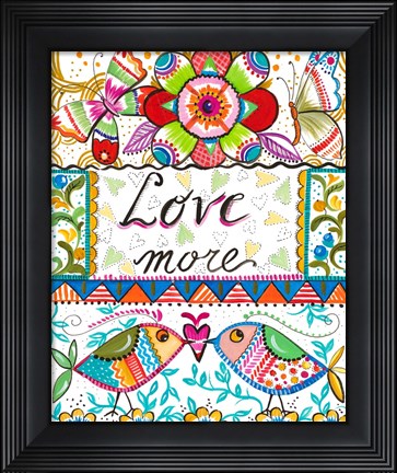 Framed Love More Print