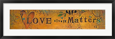 Framed Love Always Matters Print