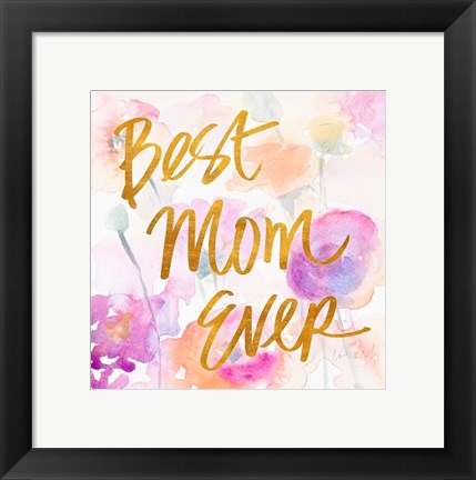 Framed Best Mom Ever Print