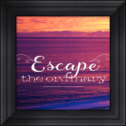 Framed Escape The Ordinary Print