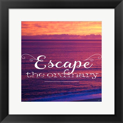 Framed Escape The Ordinary Print