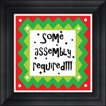 Framed Some Assembly Required Print