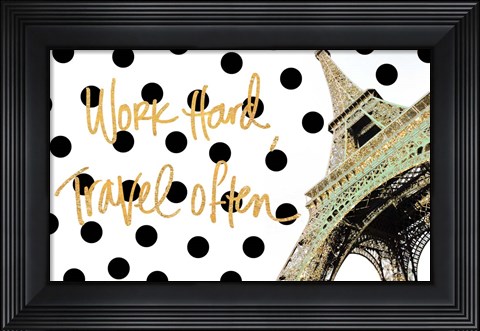 Framed Work Hard Travel Often Print