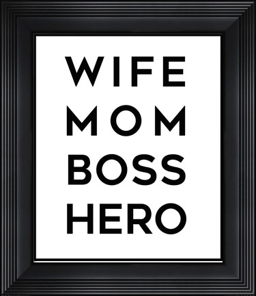Framed Wife Mom Boss Hero Print