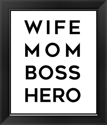 Framed Wife Mom Boss Hero Print