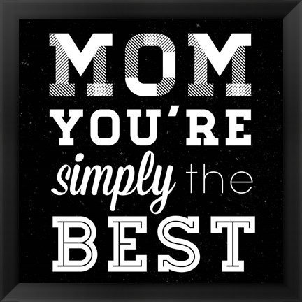 Framed Simply the Best Mom Square Print