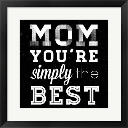 Framed Simply the Best Mom Square Print