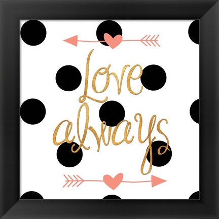 Framed Love Always Print