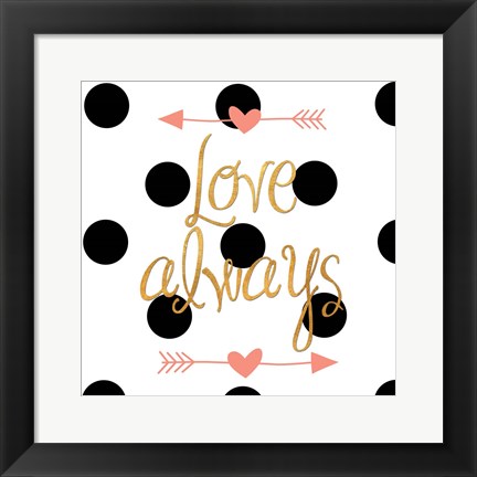 Framed Love Always Print