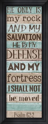 Framed He is my Rock Print