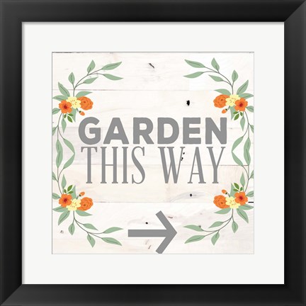 Framed Garden This Way Print