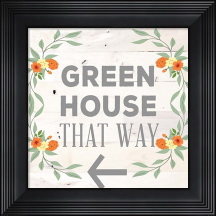 Framed Greennouse that Way Print