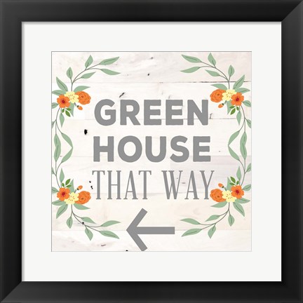 Framed Greennouse that Way Print