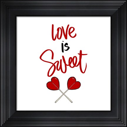 Framed Love is Sweet Print