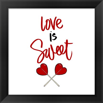 Framed Love is Sweet Print