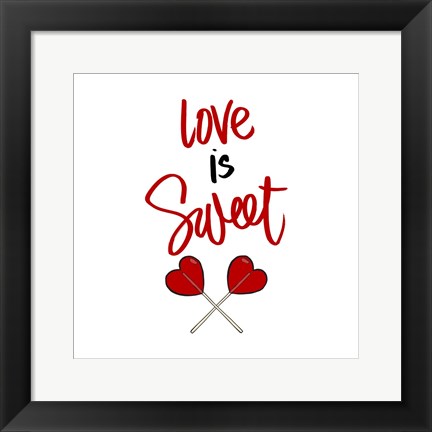 Framed Love is Sweet Print