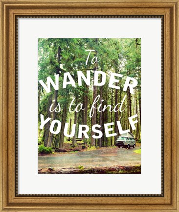 Framed Wandering to Find Yourself Print