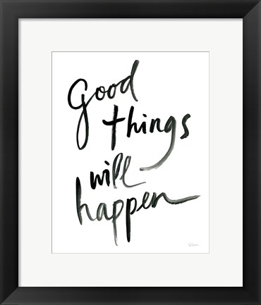 Framed Good Things Will Happen Print