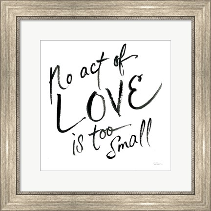 Framed No Act Too Small Print