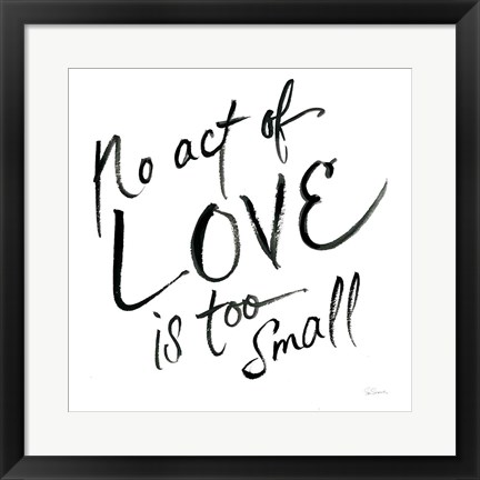 Framed No Act Too Small Print