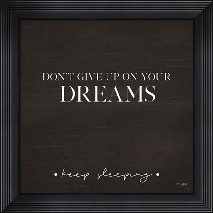 Framed Don&#39;t Give Up on Your Dreams Print