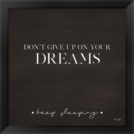 Framed Don&#39;t Give Up on Your Dreams Print