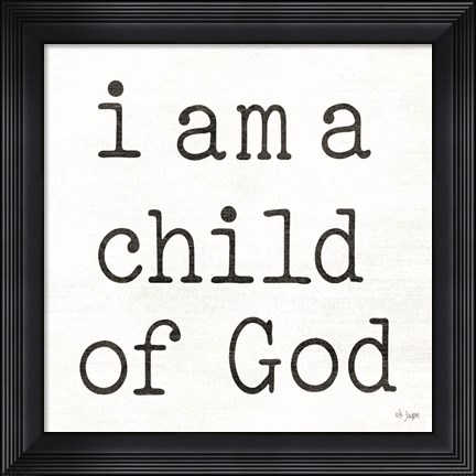 Framed I Am a Child of God Print