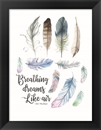 Framed Breathing Dreams Like Air Print