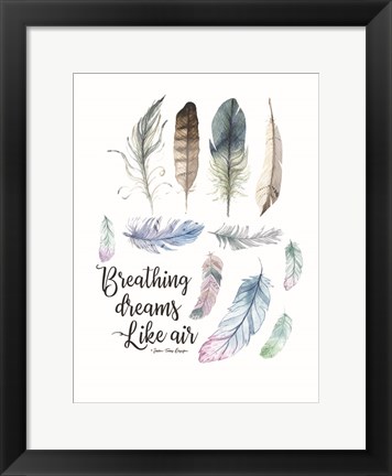 Framed Breathing Dreams Like Air Print