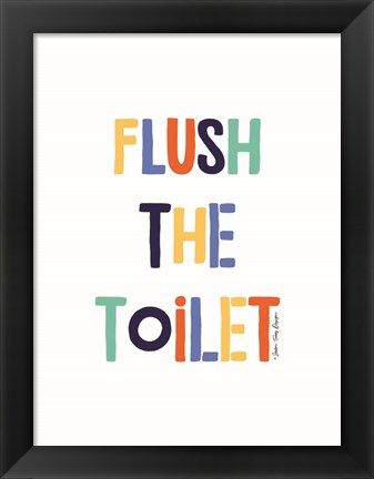 Framed Flush the Toilet Print