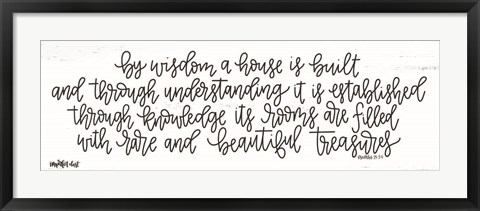 Framed By Wisdom a House is Built Print