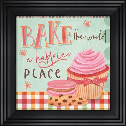 Framed Bake the World a Happier Place Print