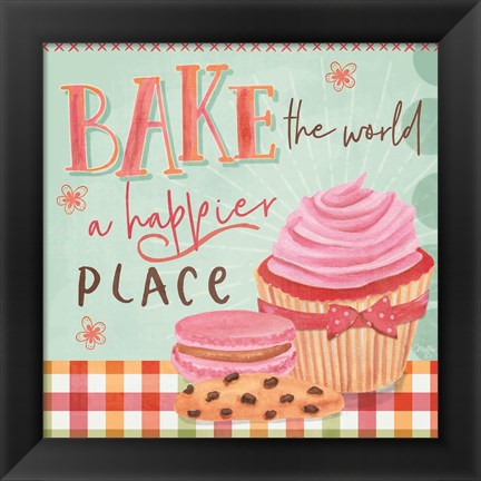 Framed Bake the World a Happier Place Print